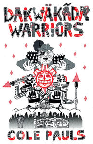 Title: Dakwäkãda Warriors, Author: Cole Pauls