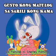 Title: Gusto Kong Matulog Sa Sarili Kong Kama: I Love to Sleep in My Own Bed -Tagalog Edition, Author: Shelley Admont
