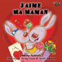 J'aime Ma Maman: I Love My Mom (French Edition)