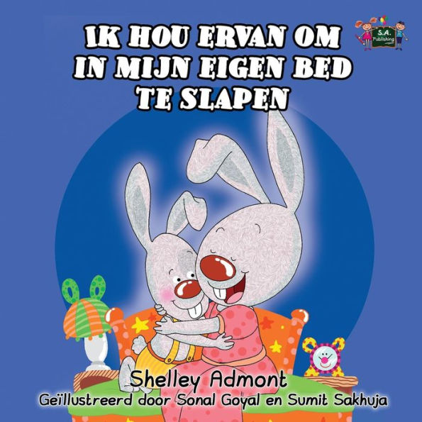 Ik hou ervan om in mijn eigen bed te slapen: I Love to Sleep in My Own Bed (Dutch Edition)