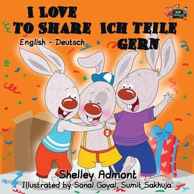 I Love to Share Ich teile gern: English German Bilingual Edition