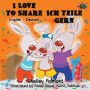 I Love to Share Ich teile gern: English German Bilingual Edition