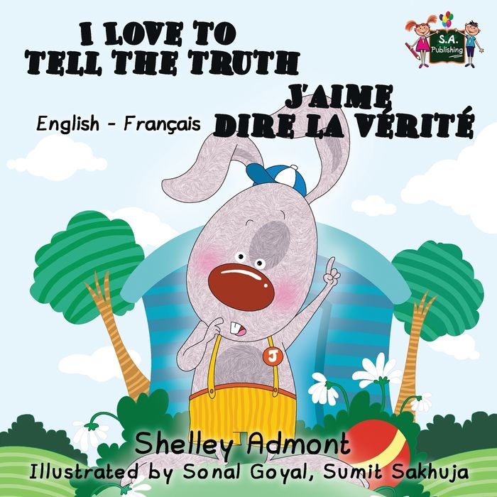 I Love to Tell the Truth J'aime dire la vérité (English French children's book): Bilingual French book for kids