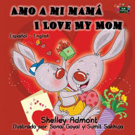 Title: Amo a mi mamá I Love My Mom: Spanish English Bilingual Edition, Author: Shelley Admont