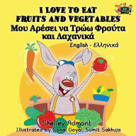 Title: I Love to Eat Fruits and Vegetables: English Greek Bilingual Edition, Author: Shelley Admont