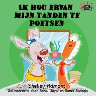 Title: Ik hou ervan mijn tanden te poetsen: I Love to Brush My Teeth (Dutch Edition), Author: Shelley Admont