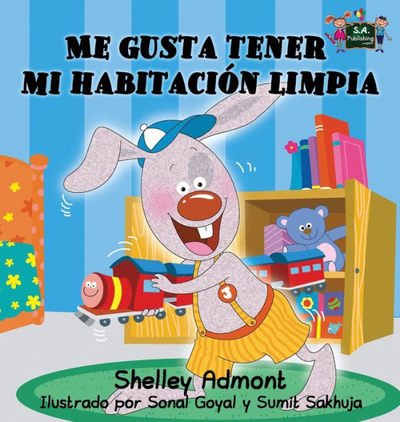 I Love to Keep My Room Clean (Spanish Book for Kids): Me gusta tener mi habitaciï¿½n limpia