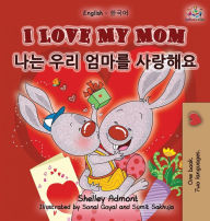 Title: I Love My Mom (English Korean Bilingual Book), Author: Shelley Admont