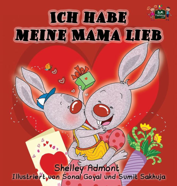 Ich habe meine Mama lieb: I Love My Mom (German Edition)