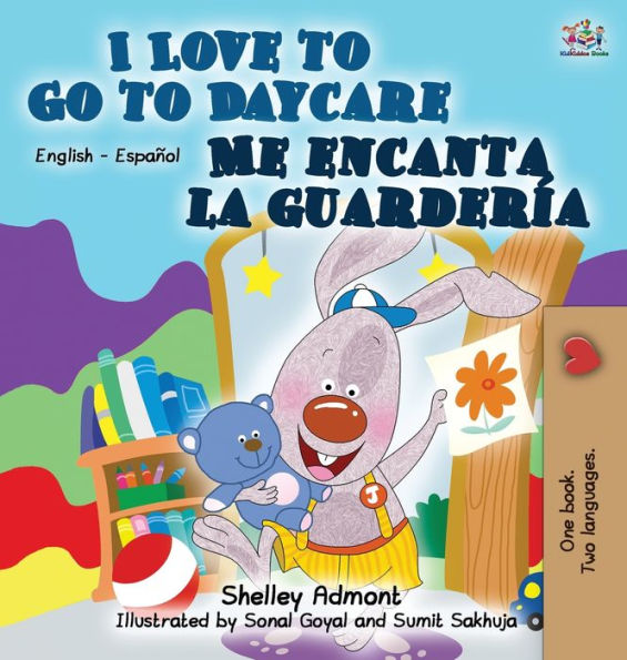 I Love to Go to Daycare Me encanta la guarderï¿½a: English Spanish Bilingual Edition