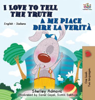Title: I Love to Tell the Truth A me piace dire la verità: English Italian Bilingual Edition, Author: Shelley Admont