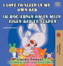 I Love to Sleep in My Own Bed Ik hou ervan om in mijn eigen bed te slapen: English Dutch Bilingual Edition
