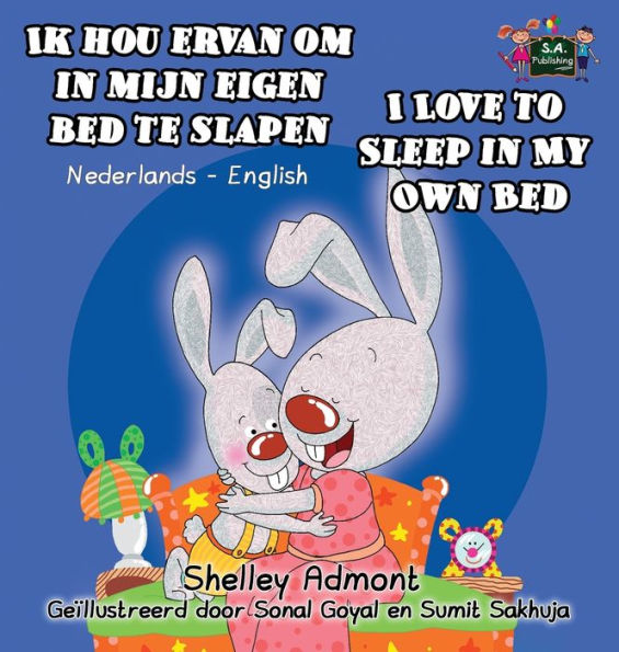 Ik hou ervan om in mijn eigen bed te slapen I Love to Sleep in My Own Bed: Dutch English Bilingual Edition