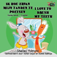 Title: Ik hou ervan mijn tanden te poetsen I Love to Brush My Teeth: Dutch English Bilingual Edition, Author: Shelley Admont