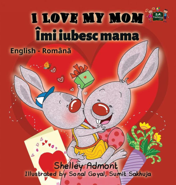 I Love My Mom: English Romanian Bilingual Edition