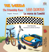 Title: The Wheels - The Friendship Race Les Roues- La course de l'amitié: English French Bilingual Book, Author: Kidkiddos Books