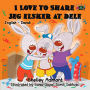 I Love to Share Jeg elsker at dele: English Danish