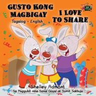 Title: Gusto Kong Magbigay I Love to Share: Tagalog English Bilingual Edition, Author: Shelley Admont