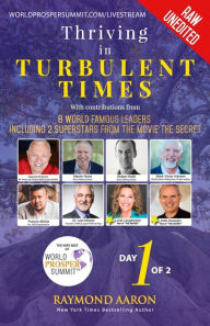 Title: Thriving In Turbulent Times - Day 1 of 2: With Contributions From 8 World Famous Leaders including 2 Superstars from the Movie 'The Secret', Author: Mark Victor Hansen