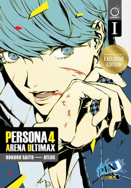 Persona 4 Arena Ultimax Volume 1 (B&N Exclusive Edition) by Rokuro