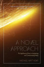 A Novel Approach: The Significance of Story in Interpreting and Communicating Reality