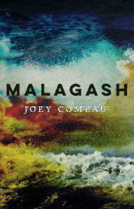 Title: Malagash, Author: Joey Comeau