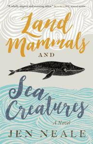 Title: Land Mammals and Sea Creatures, Author: Jen Neale