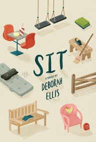 Title: Sit, Author: Deborah Ellis