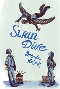 Title: Swan Dive, Author: Brenda Hasiuk