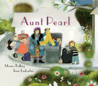 Title: Aunt Pearl, Author: Monica Kulling