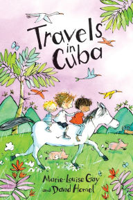Title: Travels in Cuba, Author: Marie-Louise Gay