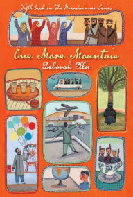 Title: One More Mountain, Author: Deborah Ellis