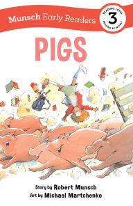 Title: Pigs Early Reader: (Munsch Early Reader), Author: Robert Munsch