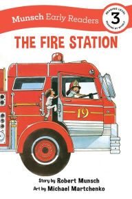 Title: The Fire Station Early Reader, Author: Robert Munsch