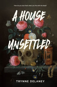 Title: A House Unsettled, Author: Trynne Delaney