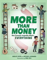 Title: More Than Money: How Economic Inequality Affects EVERYTHING, Author: Hadley  Dyer