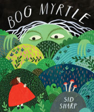 Title: Bog Myrtle, Author: Sid Sharp