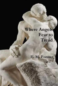 Title: Where Angels Fear to Tread, Author: E. M. Forster