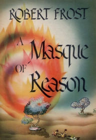Title: A Masque of Reason, Author: Robert Frost