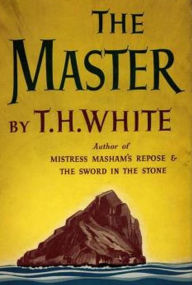 Title: The Master, Author: T. H. White