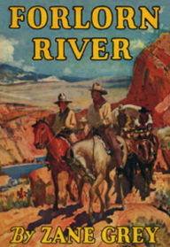 Title: Forlorn River, Author: Zane Grey
