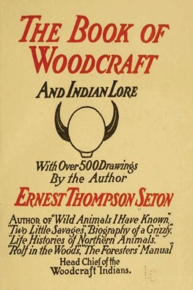 Woodcraft and Indian Lore: A Classic Guide from a Founding Father of the Boy Scouts of America