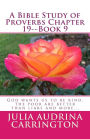 A Bible Study of Proverbs Chapter 19--Book 9
