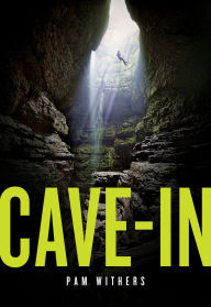 Title: Cave-In: a novel, Author: Pam Withers