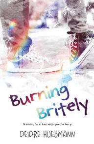 Title: Burning Britely, Author: Deidre Huesmann
