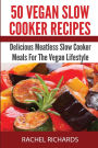 50 Vegan Slow Cooker Recipes: Delicious Meatless Slow Cooker Meals For The Vegan Lifestyle: