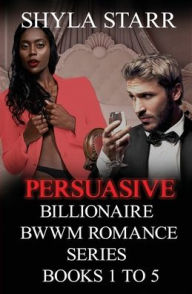 Title: Persuasive Billionaire BWWM Romance Series - Books 1 to 5, Author: Shyla Starr