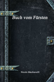 Title: Buch vom Fürsten, Author: Niccolò Machiavelli