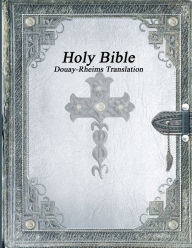 Title: Holy Bible: Douay-Rheims Translation, Author: Various
