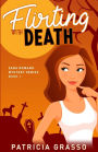 Flirting With Death (Book 1 Zara Romano Mystery Series)